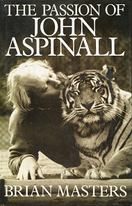 "The Passion of John Aspinall" Brian Masters