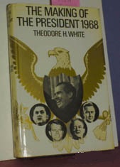 "The Making of the President" 1968 Theodore H. White Jonathan Cape