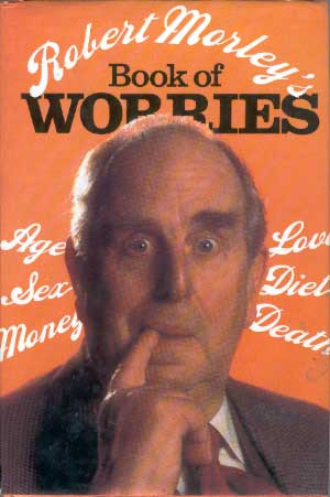 Robert Morley's Book of Worries 